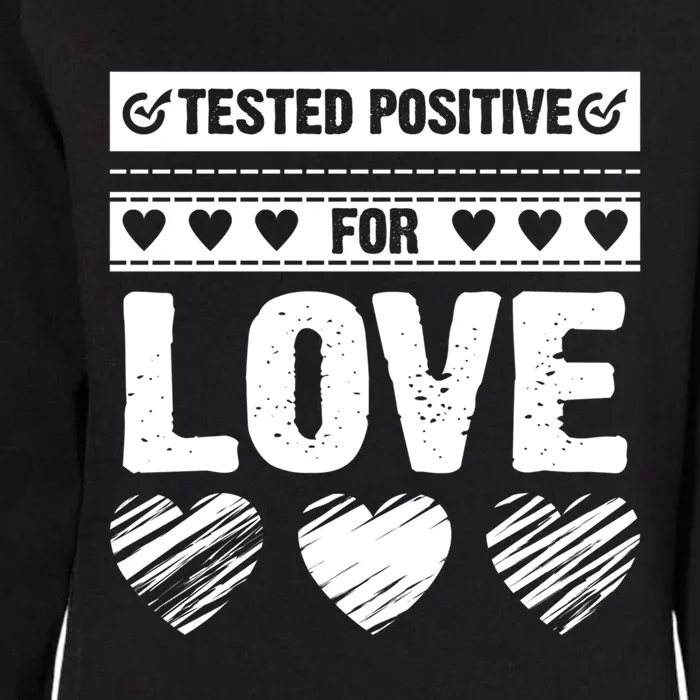 Tested Positive For Love Valentine's Day For Couples Pajama Gift Womens California Wash Sweatshirt