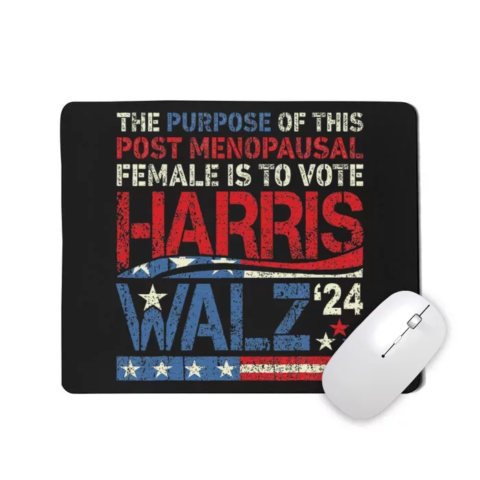 The Purpose Fotr This Post Menopausal Female Harris Walz 24 Mousepad