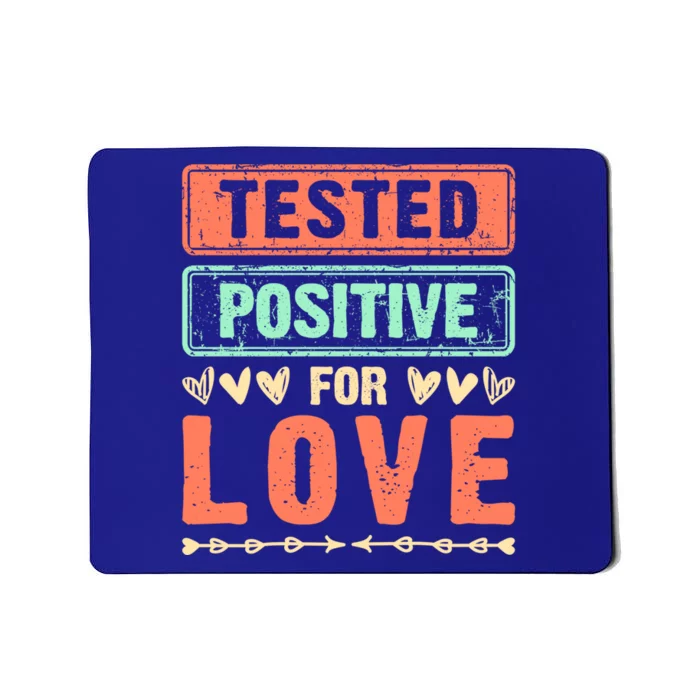 Tested Positive For Love Valentine's Day For Couples Gift Mousepad