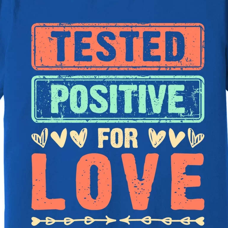 Tested Positive For Love Valentine's Day For Couples Gift Premium T-Shirt