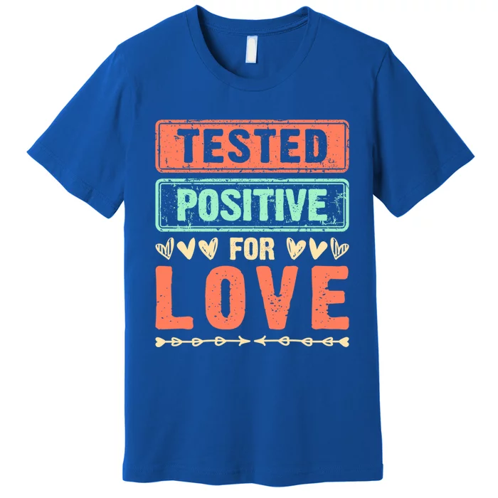 Tested Positive For Love Valentine's Day For Couples Gift Premium T-Shirt