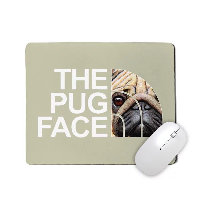 The Pug Face Dog Funny Pug Mousepad