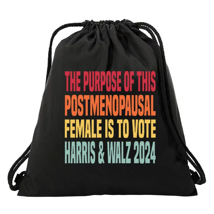 The Purpose Fotr This Post Menopausal Female Harris Walz 24 Drawstring Bag