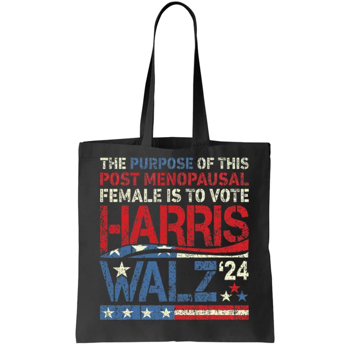 The Purpose Fotr This Post Menopausal Female Harris Walz 24 Tote Bag