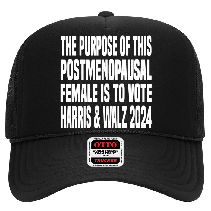 The Purpose Fotr This Post Menopausal Female Harris Walz 24 High Crown Mesh Trucker Hat