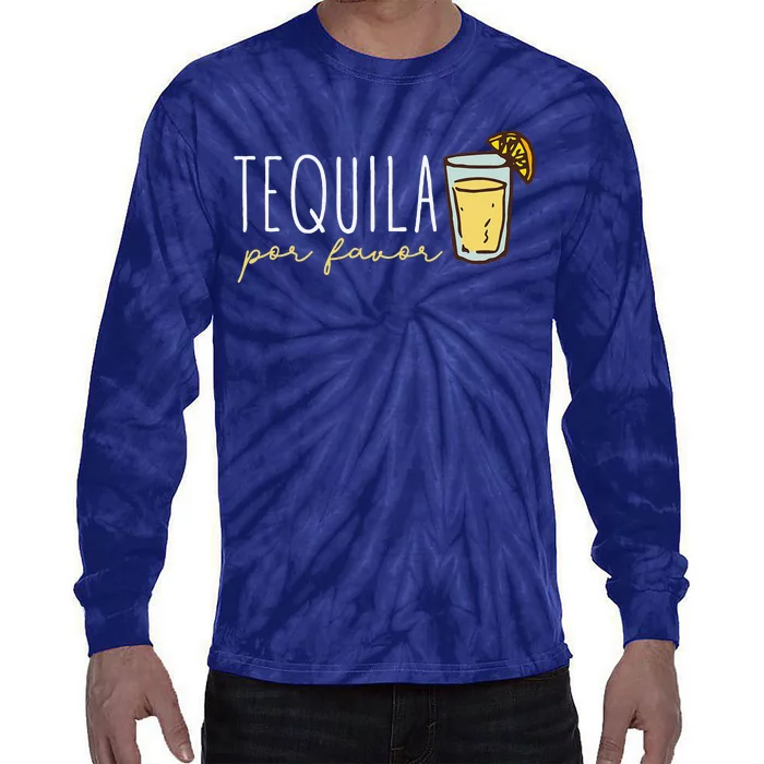 Tequila Por Favor Mexican Tequila Spanish Tequila Please Tie-Dye Long Sleeve Shirt