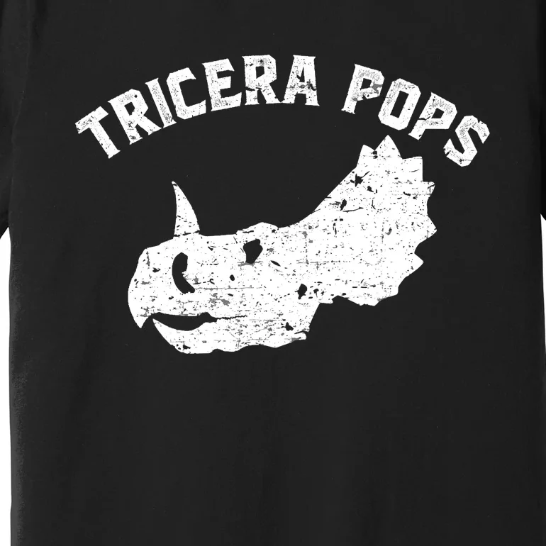 Tricera Pops Funny Dinosaur Dad Triceratops Gift Premium T-Shirt