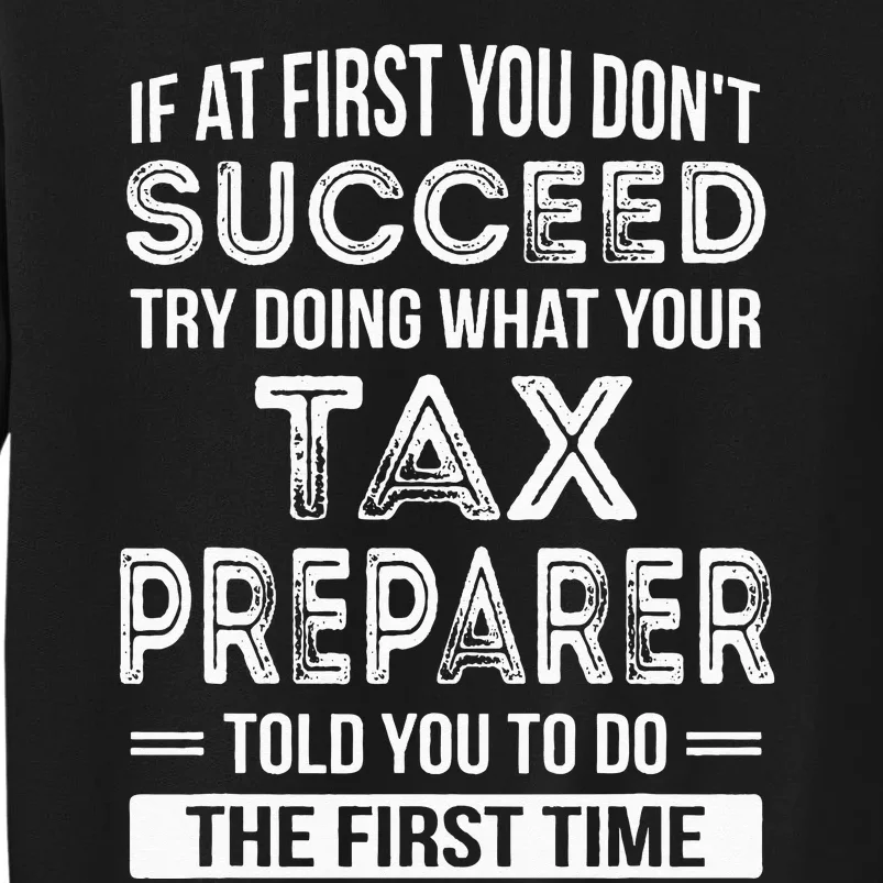 Tax Preparer Funny Tax Season Gift Tall Sweatshirt