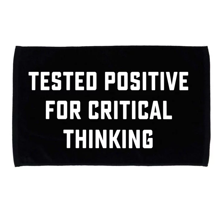 Tested Positive For Critical Thinking Microfiber Hand Towel