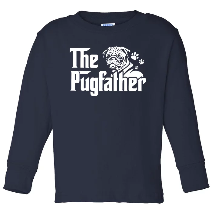 The Pugfather Funny Pug Lovers Pug Dad Dog Dad Fathers Day Toddler Long Sleeve Shirt