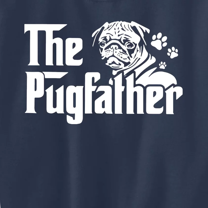 The Pugfather Funny Pug Lovers Pug Dad Dog Dad Fathers Day Kids Sweatshirt