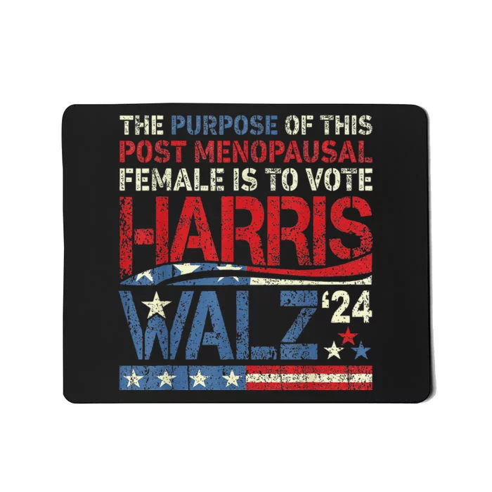 The Purpose Fotr This Post Menopausal Female Harris Walz 24 Mousepad