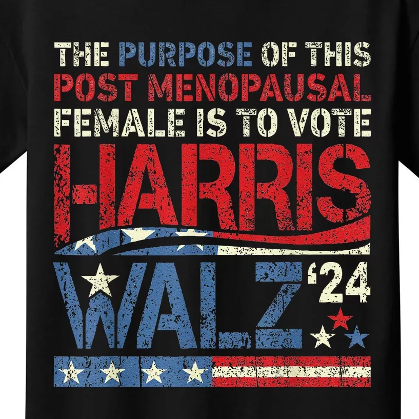 The Purpose Fotr This Post Menopausal Female Harris Walz 24 Kids T-Shirt