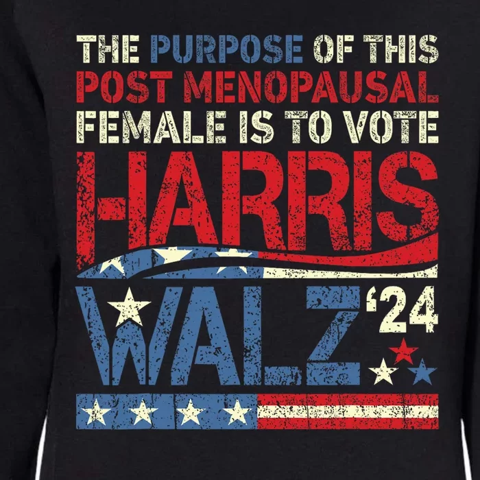 The Purpose Fotr This Post Menopausal Female Harris Walz 24 Womens California Wash Sweatshirt