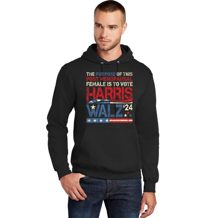 The Purpose Fotr This Post Menopausal Female Harris Walz 24 Tall Hoodie