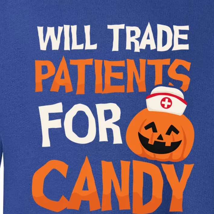 Trade Patients For Candy Design Halloween Nurse Cool Gift Toddler Sweatshirt