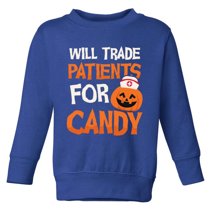 Trade Patients For Candy Design Halloween Nurse Cool Gift Toddler Sweatshirt