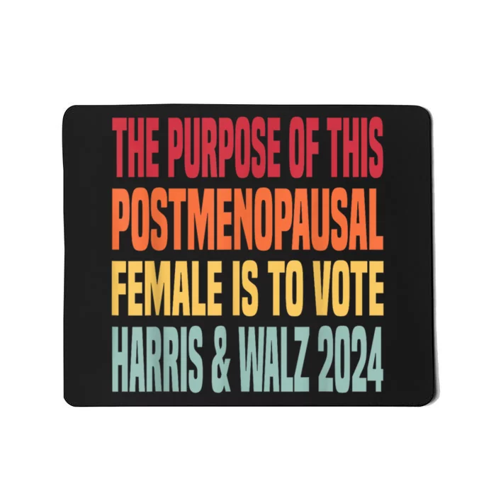 The Purpose Fotr This Post Menopausal Female Harris Walz 24 (1) Mousepad