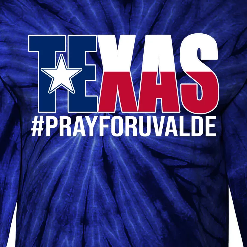 Texas Pray For Uvalde Tribute Tie-Dye Long Sleeve Shirt