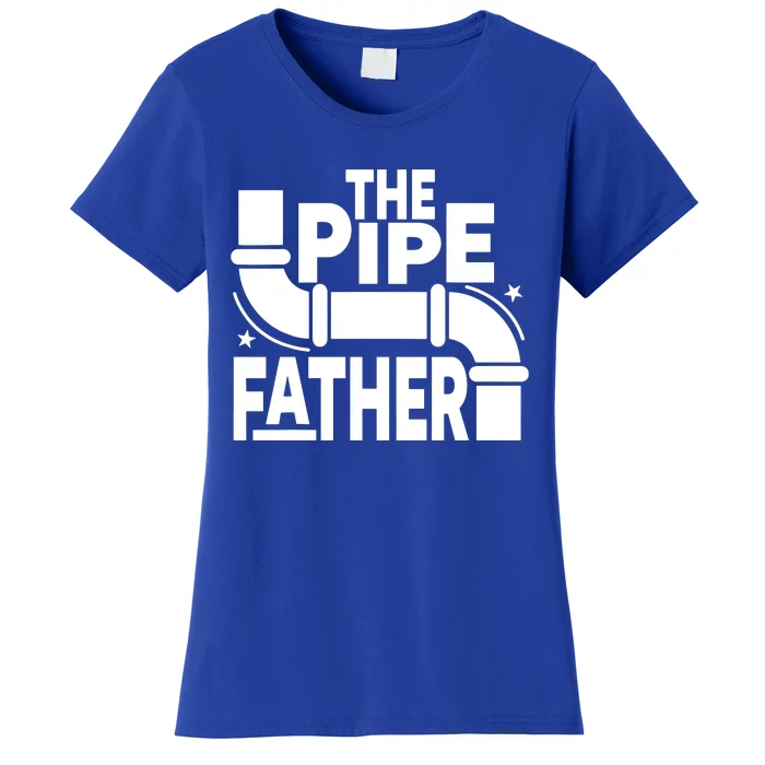 The Pipe Father Plumber Women's T-Shirt