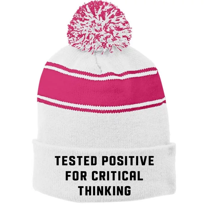 Tested Positive For Critical Thinking Stripe Pom Pom Beanie