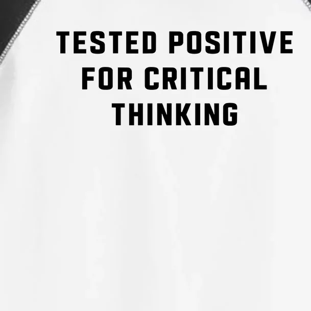 Tested Positive For Critical Thinking Toddler Fine Jersey T-Shirt