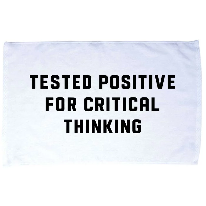 Tested Positive For Critical Thinking Microfiber Hand Towel