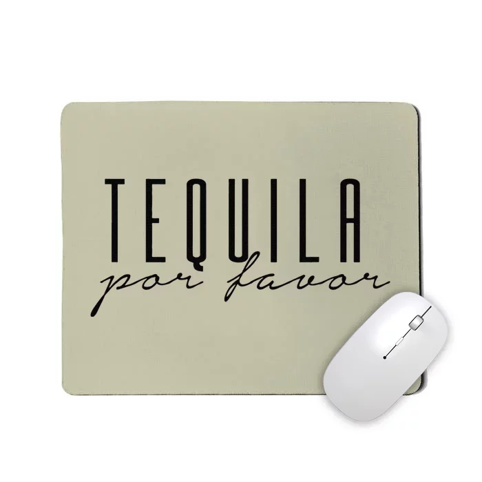 Tequila Por Favor Please Cinco De Mayo Party Drinkers Meme Mousepad