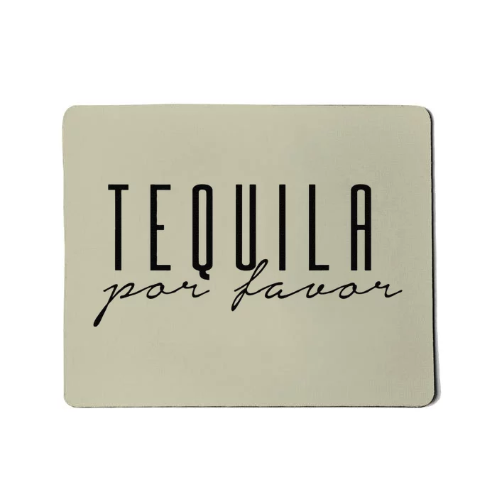 Tequila Por Favor Please Cinco De Mayo Party Drinkers Meme Mousepad