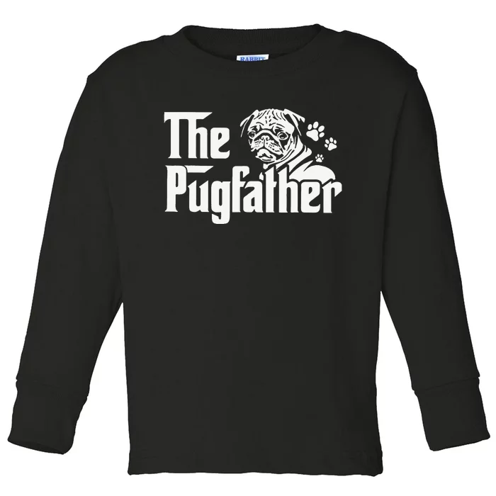 The Pugfather Funny Pug Lovers Pug Dad Dog Dad Father's Day Toddler Long Sleeve Shirt