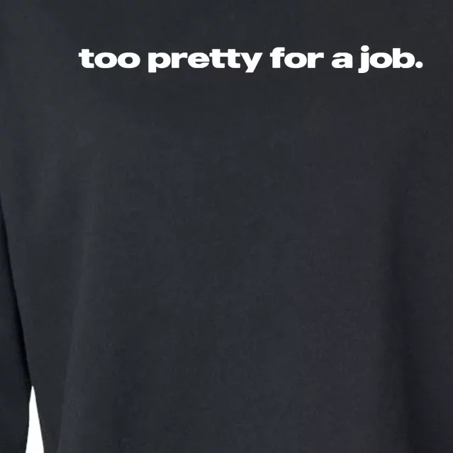 Too Pretty For A Job Cropped Pullover Crew