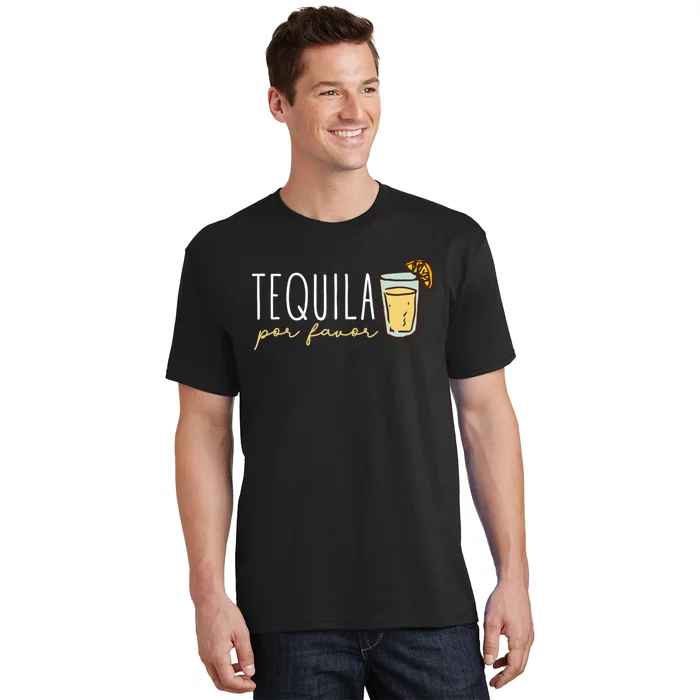 Tequila Por Favor Mexican Tequila Spanish Tequila Please T-Shirt