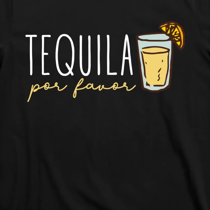 Tequila Por Favor Mexican Tequila Spanish Tequila Please T-Shirt