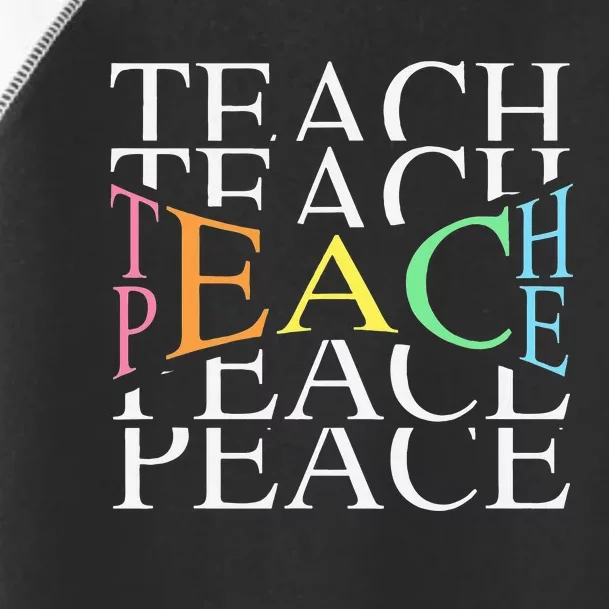 Teach Peace For Teachers And Educators Toddler Fine Jersey T-Shirt