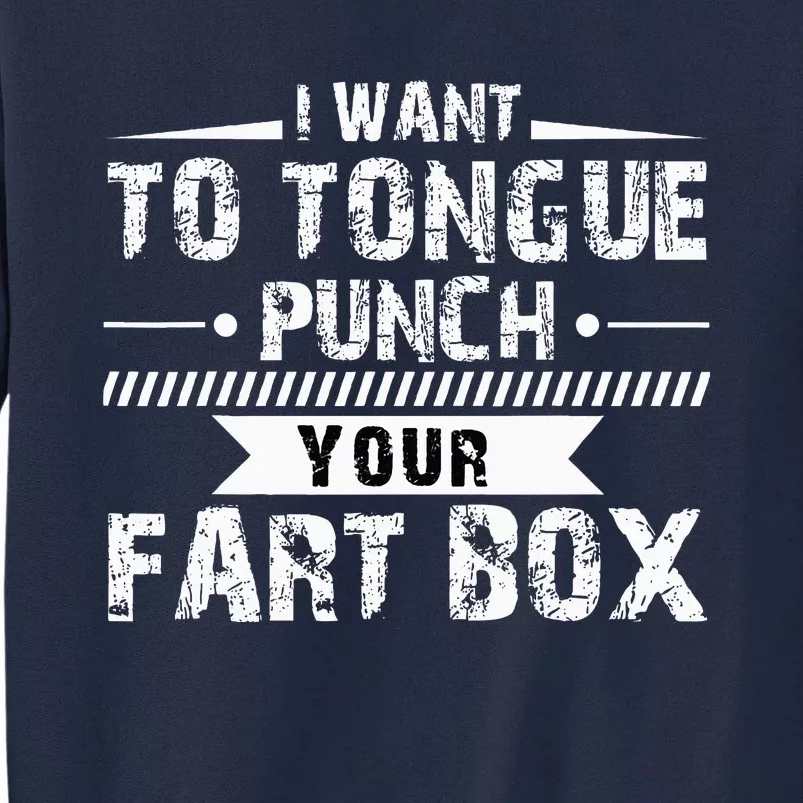 Tongue Punch Fart Box Funny Word Pun Humor Sarcasm Joke Gag Tall Sweatshirt