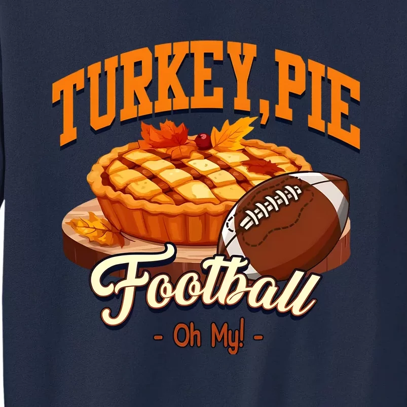 Turkey Pie Football Oh My Tall Sweatshirt