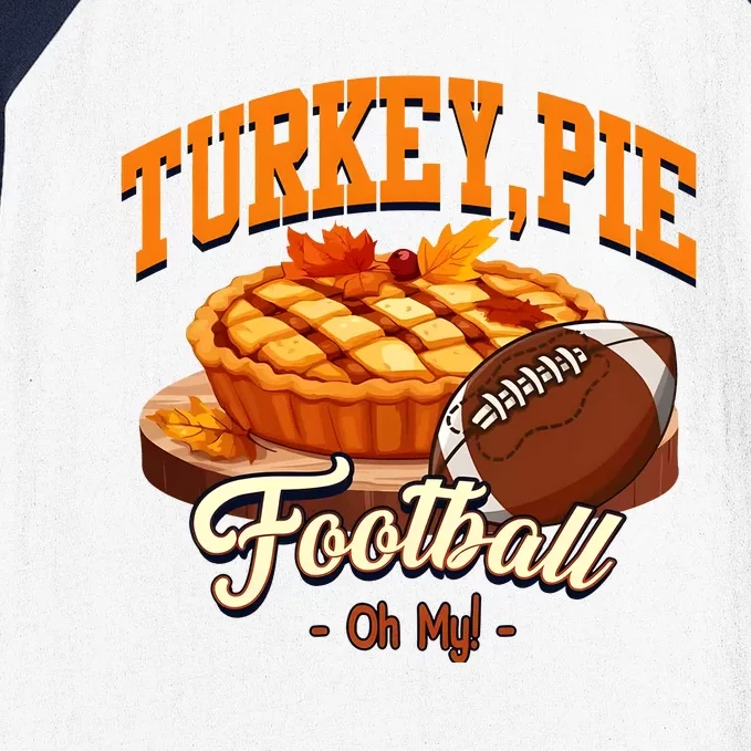 Turkey Pie Football Oh My Baseball Sleeve Shirt