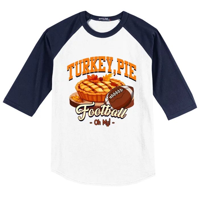 Turkey Pie Football Oh My Baseball Sleeve Shirt