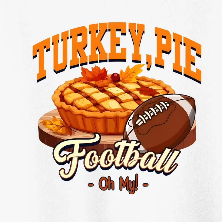 Turkey Pie Football Oh My Toddler T-Shirt