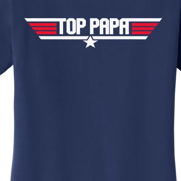 Top Papa Funny Dad Grandpa Fathers Day Gift Women's T-Shirt