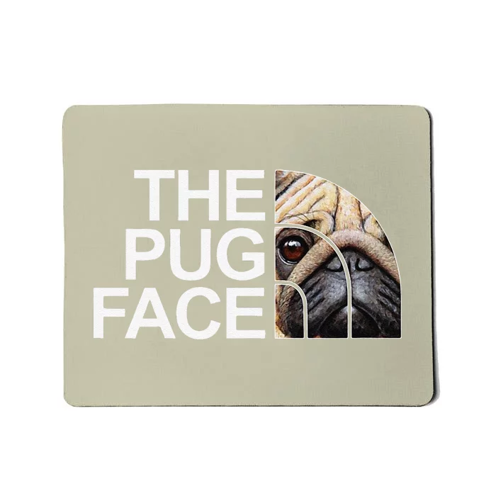 The Pug Face Dog Funny Pug Mousepad