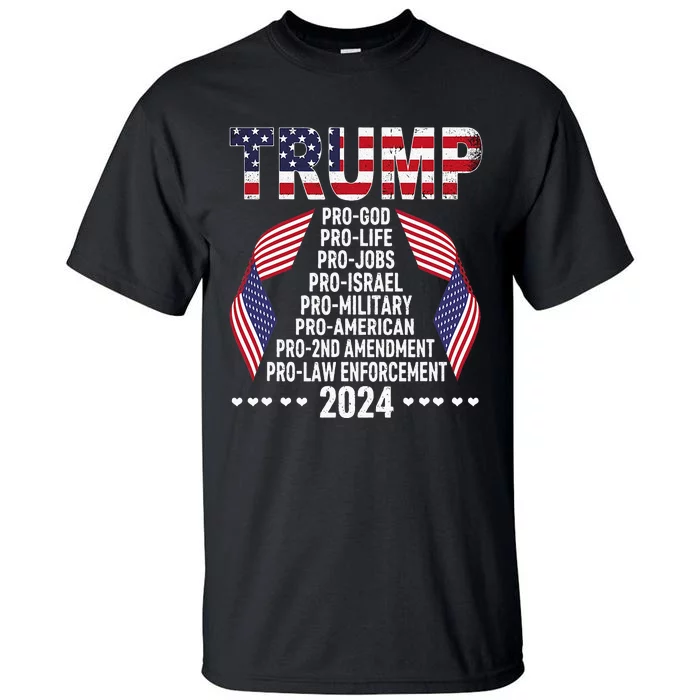 Trump Pro God Pro Life Pro Jobs Pro Israel Pro Military 2024 Tall T-Shirt