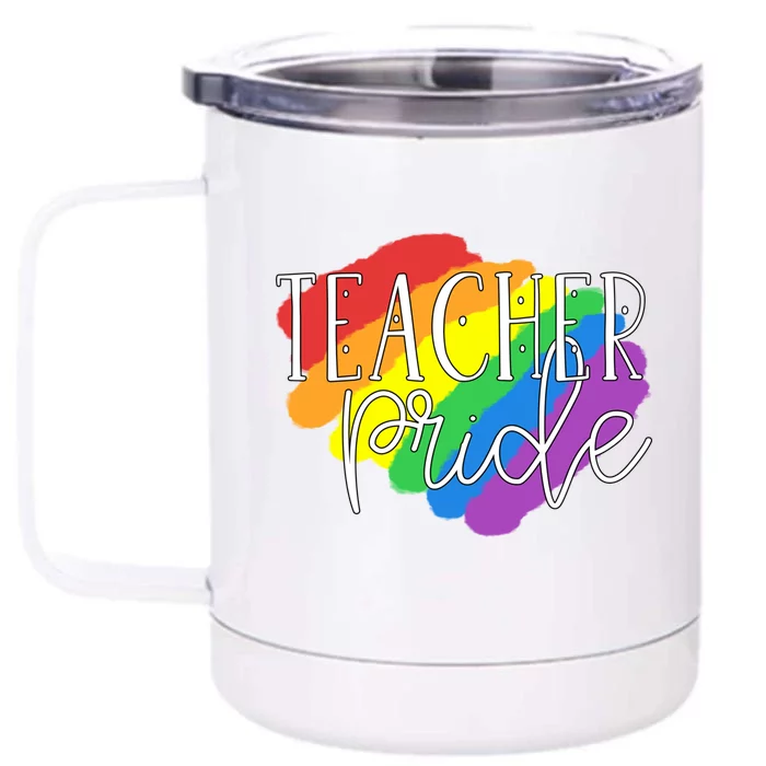 Teacher Pride Gay Lgbtq Rainbow Flag Gift Lesbian Great Gift Front & Back 12oz Stainless Steel Tumbler Cup