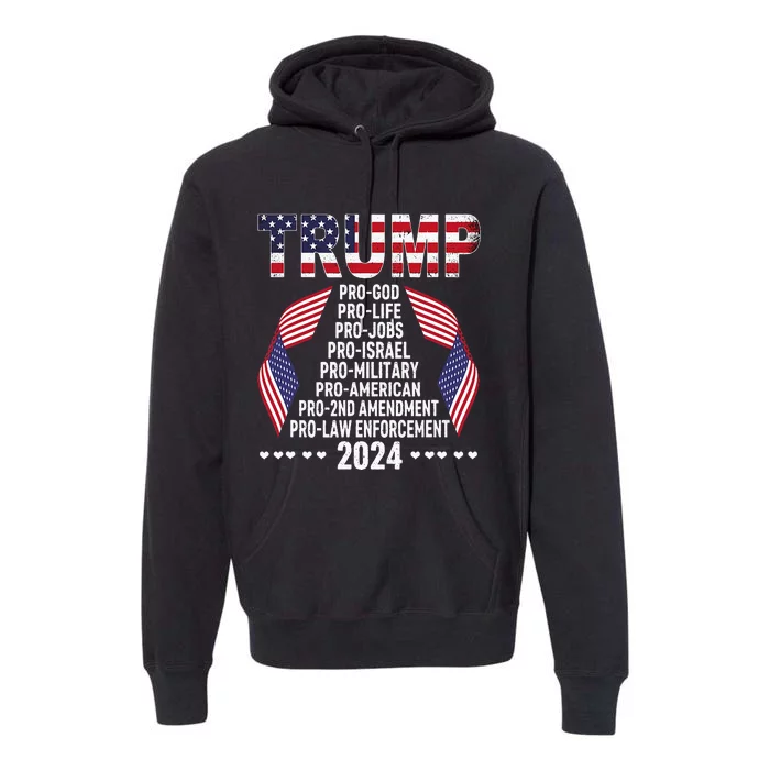 Trump Pro God Pro Life Pro Jobs Pro Israel Pro Military 2024 Premium Hoodie