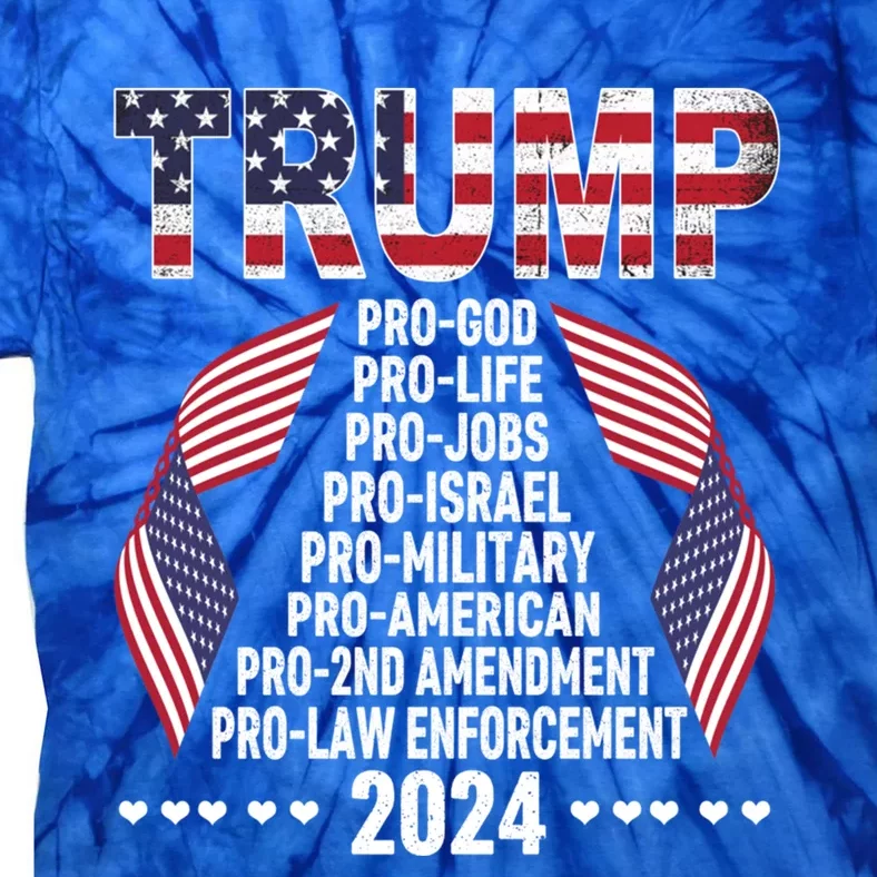 Trump Pro God Pro Life Pro Jobs Pro Israel Pro Military 2024 Cute Gift Tie-Dye T-Shirt