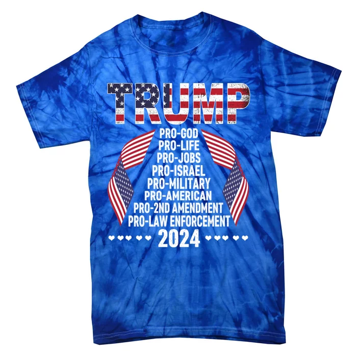 Trump Pro God Pro Life Pro Jobs Pro Israel Pro Military 2024 Cute Gift Tie-Dye T-Shirt