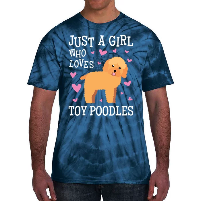 Toy Poodle Gift For Girls Women Just Girl Loves Toy Poodles Tie-Dye T-Shirt