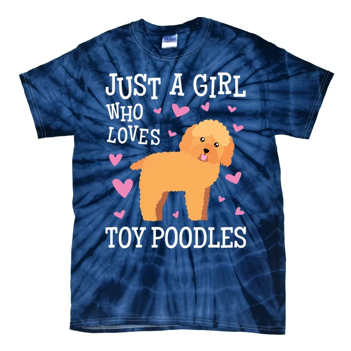 Toy Poodle Gift For Girls Women Just Girl Loves Toy Poodles Tie-Dye T-Shirt