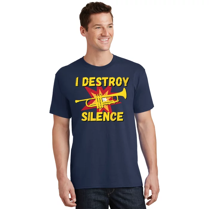 Trumpet Player Gifts Funny I Destroy Silence Trumpet T-Shirt