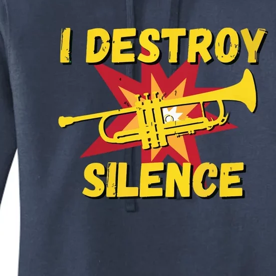 Trumpet Player Gifts Funny I Destroy Silence Trumpet Women's Pullover Hoodie